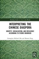 Interpreting the Chinese Diaspora: Identity, Socialisation, and Resilience According to Pierre Bourdieu