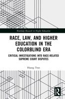 Race, Law, and Higher Education in the Colorblind Era