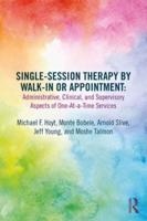 Single-Session Therapy by Walk-In or Appointment: Administrative, Clinical, and Supervisory Aspects of One-at-a-Time Services