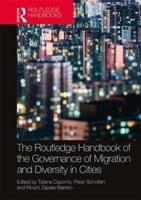 The Routledge Handbook to the Governance of Migration and Diversity in Cities