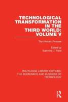 Technological Transformation in the Third World: Volume 5: The Historic Process