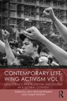 Contemporary Left Wing Activism. Volume 1 Democracy, Participation and Dissent in a Global Context
