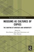 Museums as Cultures of Copies: The Crafting of Artefacts and Authenticity