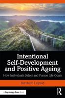 Intentional Self-Development and Positive Ageing: How Individuals Select and Pursue Life Goals