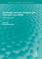 Routledge Revivals: Religion and American Law (2006): An Encyclopedia