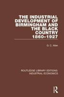 The Industrial Development of Birmingham and the Black Country, 1860-1927
