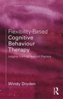 Flexibility-Based Cognitive Behaviour Therapy: Insights from 40 Years of Practice
