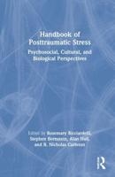 Handbook of Posttraumatic Stress: Psychosocial, Cultural, and Biological Perspectives