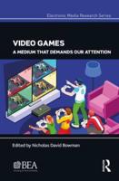 Video Games: A Medium That Demands Our Attention