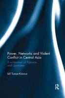 Power, Networks and Violent Conflict in Central Asia