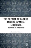 The Dilemma of Faith in Modern Japanese Literature: Metaphors of Christianity