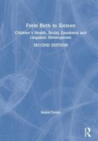 From Birth to Sixteen : Children's Health, Social, Emotional and Linguistic Development