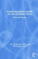 Advancing Sexual Health for the Christian Client: Data and Dogma