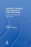 Authentic Teaching and Learning for PreK-Fifth Grade: Advice from Practitioners and Coaches