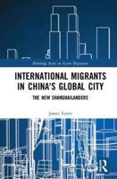 International Migrants in China's Global City: The New Shanghailanders