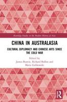 China in Australasia: Cultural Diplomacy and Chinese Arts since the Cold War