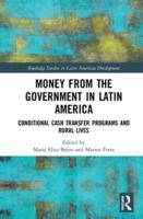 Money from the Government in Latin America: Conditional Cash Transfer Programs and Rural Lives