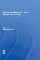 Gender and Feminist Theory in Law and Society