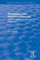 Globalization and Regulatory Character: Regulatory Reform after the Kader Toy Factory Fire