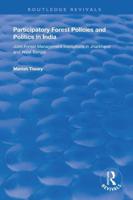 Participatory Forest Policies and Politics in India: Joint Forest Management Institutions in Jharkhand and West Bengal