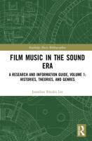 Film Music in the Sound Era Volume 1 Histories, Theories, and Genres
