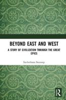 Beyond East and West: A Story of Civilization through the Great Epics