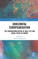 Horizontal Europeanisation: The Transnationalisation of Daily Life and Social Fields in Europe