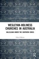 Wesleyan-Holiness Churches in Australia: Hallelujah under the Southern Cross