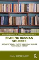 Reading Russian Sources: A Student's Guide to Text and Visual Sources from Russian History