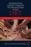Experiential Group Therapy Interventions With DBT