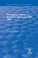 The Literary Humour of the Urban Northeast, 1830-1890