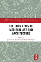The Long Lives of Medieval Art and Architecture