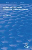 Self-Help and Civic Culture: Citizenship in Victorian Birmingham
