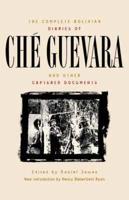 The Complete Bolivian Diaries of Ché Guevara