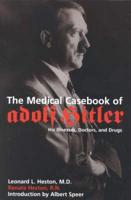 The Medical Casebook of Adolf Hitler