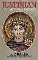 Justinian: The Last Roman Emporer