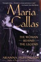 Maria Callas: The Woman behind the Legend