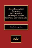 Biotechnological Advances in Processing Municipal Wastes for Fuels and Chemicals
