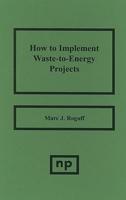 How to Implement Waste-to-Energy Projects