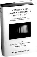 Handbook of Plasma Processing Technology: Fundamental, Etching, Deposition and Surface Interactions