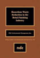 Hazardous Waste Reduction in the Metal Finishing Industry