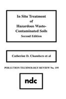 In Situ Treatment of Hazardous Waste Contaminated Soils, Second Edition