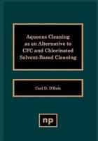 Aqueous Cleaning as an Alternative to CFC and Chlorinated Solvent-Based Cleaning