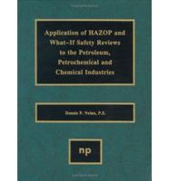 Application of HAZOP and What-If Safety Reviews to the Petroleum, Petrochemical and Chemical Industries