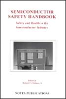 Semiconductor Safety Handbook: Safety and Health in the Semiconductor Industry