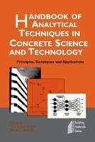 Handbook of Analytical Techniques in Concrete Science and Technology: Principles, Techniques and Applications