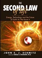 The Second Law of Life: Energy, Technology, and the Future of Earth as We Know It