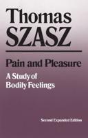 Pain and Pleasure: A Study of Bodily Feelings (Expanded)