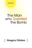 The Man Who Guarded the Bomb