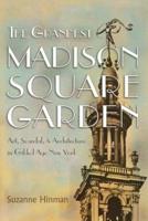 The Grandest Madison Square Garden